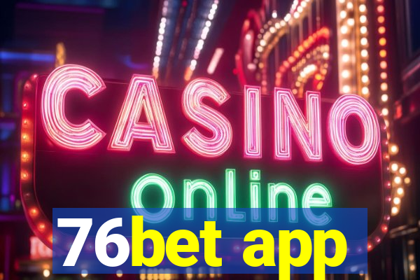 76bet app